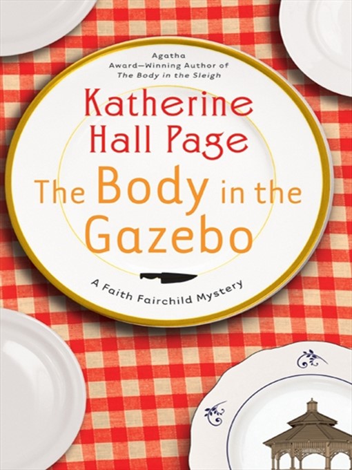 Title details for The Body in the Gazebo by Katherine Hall Page - Available